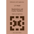 Quaternions and Cayley Numbers: Algebra and Applications - Hardcover