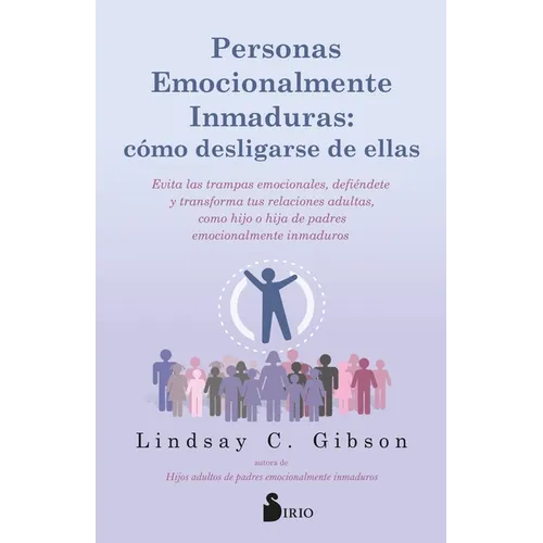 Personas Emocionalmente Inmaduras: Como Desligarse de Ellas - Paperback