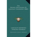 The Private Devotions Of Lancelot Andrewes (1883) - Hardcover