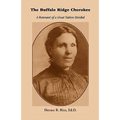 The Buffalo Ridge Cherokee: A Remnant of a Great Nation Divided - Paperback