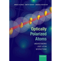 Optically Polarized Atoms: Understanding Light-Atom Interactions - Paperback