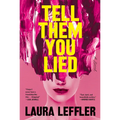 Tell Them You Lied: A Psychological Thriller about Bad Friends - Paperback