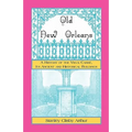 Old New Orleans: A History of the Vieux Carre, its ancient and Historical Buildings - Paperback