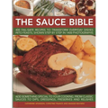 The Sauce Bible: 400 Fail-Safe Recipes to Transform Everyday Dishes Into Feasts, Shown Step by Step in 1400 Photographs - Paperback