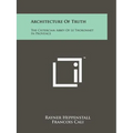 Architecture of Truth: The Cistercian Abbey of Le Thoronnet in Provence - Paperback
