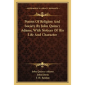 Poems Of Religion And Society By John Quincy Adams, With Notices Of His Life And Character - Paperback