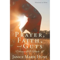 Prayer, Faith, and Guts Determined To Make It! - Paperback