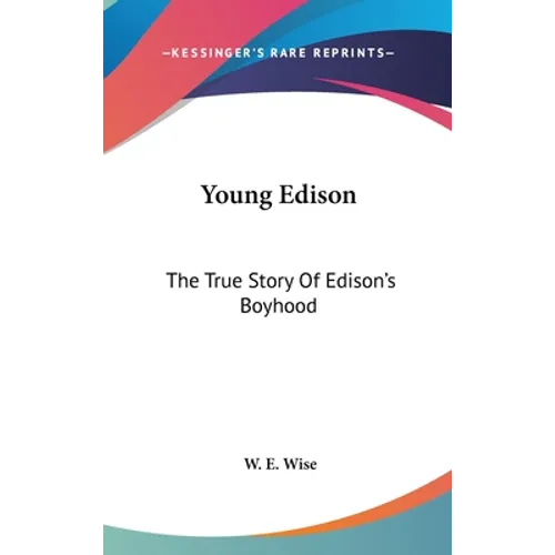Young Edison: The True Story Of Edison's Boyhood - Hardcover