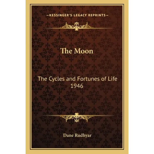 The Moon: The Cycles and Fortunes of Life 1946 - Paperback