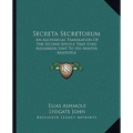 Secreta Secretorum: An Alchemical Translation of the Second Epistle That King Alexander Sent to His Master Aristotle - Paperback