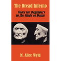 The Dread Inferno: Notes for Beginners in the Study of Dante - Paperback
