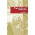 Religion, Culture, and Sacred Space - Hardcover