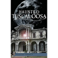 Haunted Tuscaloosa - Hardcover