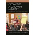 Growing a Growth Mindset: Unlocking Character Strengths Through Children's Literature - Paperback