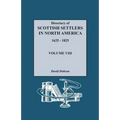Directory of Scottish Settlers in North America, 1625-1825. Volume VIII - Paperback