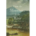 From the Mountains to the River - Paperback