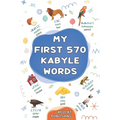 My first 570 Kabyle words: A bilingual English-Kabyle visual dictionary - My first bilingual picture book on everyday themes to learn Kabyle for child - Paperback