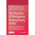 The Diversity of Worldviews Among Young Adults: Contemporary (Non)Religiosity and Spirituality Through the Lens of an International Mixed Method Study - Hardcover