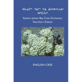 East Cree (Northern) Dictionary: English-Cree - Paperback