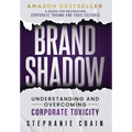 Brand Shadow: Understanding and Overcoming Corporate Toxicity - Hardcover