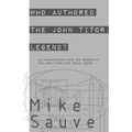 Who Authored the John Titor Legend? - Paperback