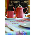 Room at My Table: Preparing Heart and Home for Christian Hospitality - Paperback