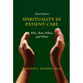 Spirituality in Patient Care: Why, How, When, and What - Paperback