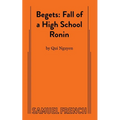 Begets: Fall of a High School Ronin - Paperback