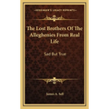 The Lost Brothers Of The Alleghenies From Real Life: Sad But True - Hardcover