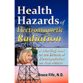 Health Hazards of Electromagnetic Radiation: A Startling Look at the Effects of Electropollution on Your Health - Paperback
