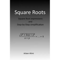 Square Roots: Square Root Expressions and Step-by-Step Simplification - Paperback