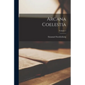 Arcana Coelestia; Volume 1 - Paperback