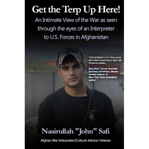 Get the Terp Up Here!: War as an Interpreter to U.S. Forces in Afghanistan - Paperback