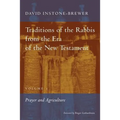 Traditions of the Rabbis from the Era of the New Testament, volume 1: Prayer and Agriculture - Paperback