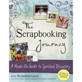 The Scrapbooking Journey: A Hands-On Guide to Spiritual Discovery - Paperback