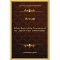 The Magi: Official Report of the Convocation of the Order of Priests of Melchizadek - Hardcover