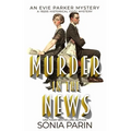 Murder in the News: A 1920s Historical Cozy Mystery: An Evie Parker Mystery Book 15 - Paperback