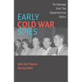 Early Cold War Spies: Espionage Trials That Shaped American Politics - Paperback