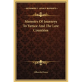 Memoirs Of Journeys To Venice And The Low Countries - Hardcover