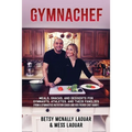 Gymnachef: B/W Edition-Meals, Snacks, and Desserts for Gymnasts, Athletes, and Their Families - Paperback