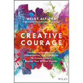 Creative Courage: Leveraging Imagination, Collaboration, and Innovation to Create Success Beyond Your Wildest Dreams - Hardcover