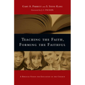 Teaching the Faith, Forming the Faithful: A Biblical Vision for Education in the Church - Paperback