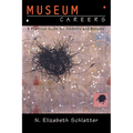 Museum Careers: A Practical Guide for Students and Novices - Paperback