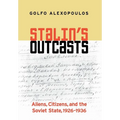 Stalin's Outcasts: Aliens, Citizens, and the Soviet State, 1926-1936 - Hardcover