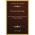 The Cross of the Magi: An Unveiling of the Greatest of all the Ancient Mysteries - Hardcover