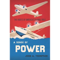 A Sense of Power: The Roots of America's Global Role - Hardcover