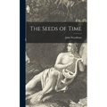 The Seeds of Time - Hardcover