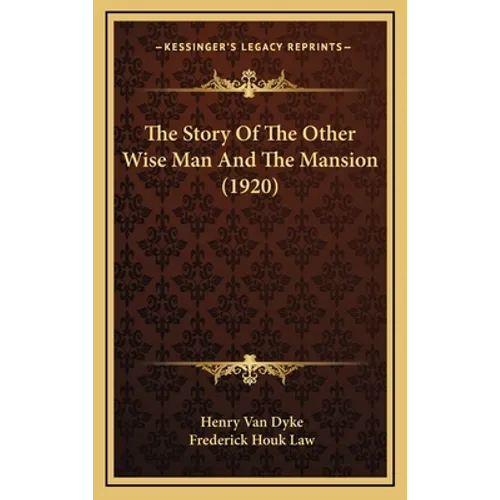 The Story Of The Other Wise Man And The Mansion (1920) - Hardcover