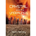 Crystal and the Underlings: the future of humanity - Hardcover