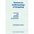 Toward an Anthropology of Graphing: Semiotic and Activity-Theoretic Perspectives - Paperback
